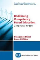 Kompetenzbasierte Bildung neu definieren: Kompetenz fürs Leben - Redefining Competency Based Education: Competence for Life