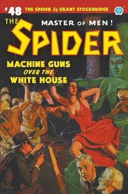 The Spider #48: Maschinengewehre über dem Weißen Haus - The Spider #48: Machine Guns Over the White House