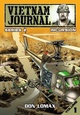 Vietnam Journal - Serie Zwei: Band Eins - Einmarsch - Vietnam Journal - Series Two: Volume One - Incursion