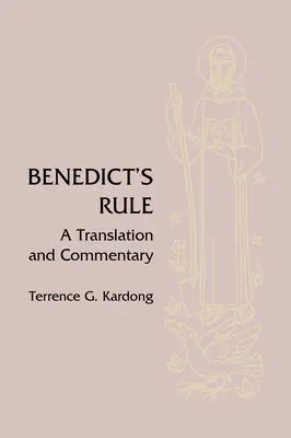 Benedikts Regel: Eine Übersetzung und ein Kommentar - Benedict's Rule: A Translation and Commentary