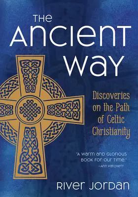 Der uralte Weg: Entdeckungen auf dem Weg des keltischen Christentums - The Ancient Way: Discoveries on the Path of Celtic Christianity