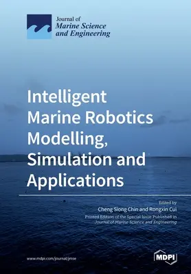 Intelligente Meeresrobotik - Modellierung, Simulation und Anwendungen - Intelligent Marine Robotics Modelling, Simulation and Applications