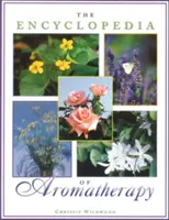 Die Enzyklopädie der Aromatherapie - The Encyclopedia of Aromatherapy