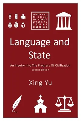 Sprache und Staat: Eine Untersuchung über den Fortschritt der Zivilisation, Zweite Auflage - Language and State: An Inquiry into the Progress of Civilization, Second Edition