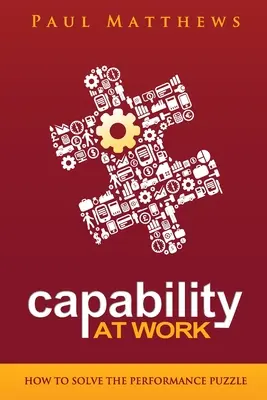 Kompetenz am Arbeitsplatz: Wie man das Leistungsrätsel löst - Capability at Work: How to Solve the Performance Puzzle