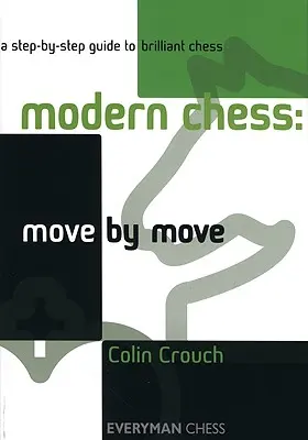 Modernes Schach: Zug für Zug - Modern Chess: Move by Move