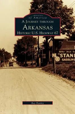 Reise durch Arkansas Historischer U.S. Highway 67 - Journey Through Arkansas Historic U.S. Highway 67