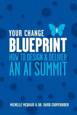 Ihr Plan zur Veränderung: Wie man einen AI-Gipfel konzipiert und durchführt - Your Change Blueprint: How To Design & Deliver An AI Summit
