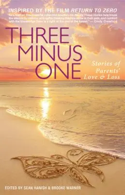 Drei minus eins: Geschichten von Liebe und Verlust der Eltern - Three Minus One: Stories of Parents' Love and Loss