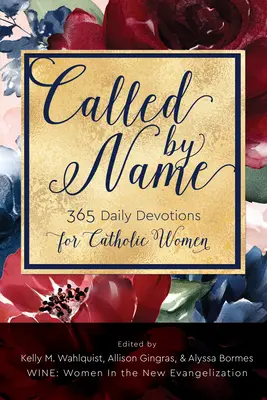 Beim Namen gerufen: 365 tägliche Andachten für katholische Frauen - Called by Name: 365 Daily Devotions for Catholic Women