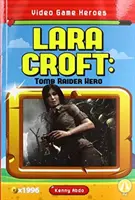 Lara Croft: Tomb Raider Held - Lara Croft: Tomb Raider Hero