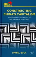 Der Aufbau des chinesischen Kapitalismus: Shanghai und der Nexus der städtischen und ländlichen Industrien - Constructing China's Capitalism: Shanghai and the Nexus of Urban-Rural Industries