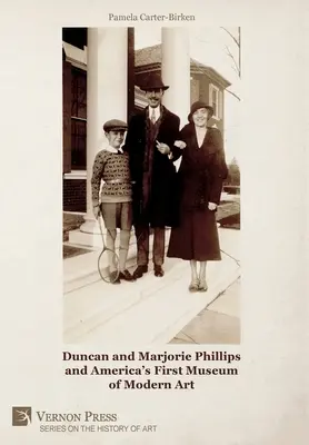 Duncan und Marjorie Phillips und Amerikas erstes Museum für moderne Kunst (Schwarzweiß) - Duncan and Marjorie Phillips and America's First Museum of Modern Art (B&W)