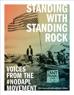 Stehen mit Standing Rock: Stimmen aus der #Nodapl-Bewegung - Standing with Standing Rock: Voices from the #Nodapl Movement