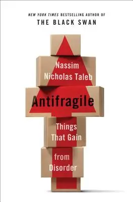 Antifragil: Dinge, die von Unordnung profitieren - Antifragile: Things That Gain from Disorder