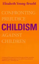 Kindlichkeit: Konfrontation mit Vorurteilen gegen Kinder - Childism: Confronting Prejudice Against Children