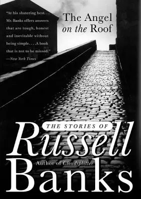 Der Engel auf dem Dach: Die Geschichten von Russell Banks - The Angel on the Roof: The Stories of Russell Banks