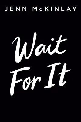 Abwarten - Wait for It