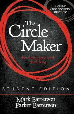 The Circle Maker Student Edition: Träume groß, bete hart, denke lang. - The Circle Maker Student Edition: Dream Big, Pray Hard, Think Long.