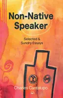 Non-native Speaker - Ausgewählte und verschiedene Aufsätze - Non-native Speaker - Selected and Sundry Essays