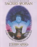 Heilige Frau: Ein Leitfaden zur Heilung des weiblichen Körpers, Geistes und der Seele - Sacred Woman: A Guide to Healing the Feminine Body, Mind, and Spirit