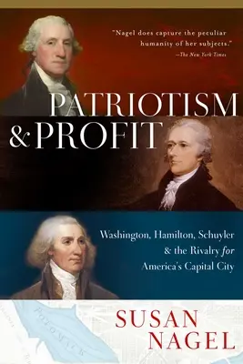 Patriotismus und Profit: Washington, Hamilton, Schuyler und die Rivalität um Amerikas Hauptstadt - Patriotism and Profit: Washington, Hamilton, Schuyler & the Rivalry for America's Capital City