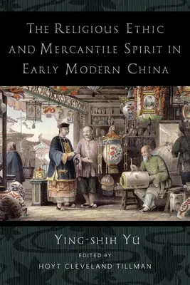 Religiöses Ethos und Handelsgeist im frühen modernen China - The Religious Ethic and Mercantile Spirit in Early Modern China