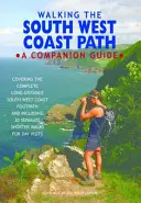 Wandern auf dem South West Coast Path - Ein begleitender Führer - Walking the South West Coast Path - A Companion Guide