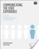 Kommunikation der Benutzererfahrung: Ein praktischer Leitfaden für die Erstellung nützlicher UX-Dokumentation - Communicating the User Experience: A Practical Guide for Creating Useful UX Documentation