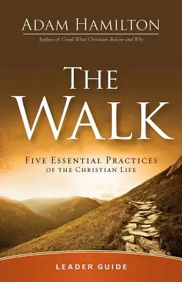 The Walk Leader Guide: Fünf wesentliche Praktiken des christlichen Lebens - The Walk Leader Guide: Five Essential Practices of the Christian Life