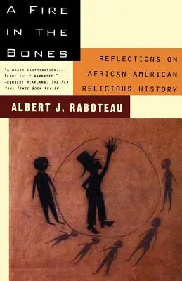 Ein Feuer in den Knochen: Überlegungen zur afro-amerikanischen Religionsgeschichte - A Fire in the Bones: Reflections on African-American Religious History
