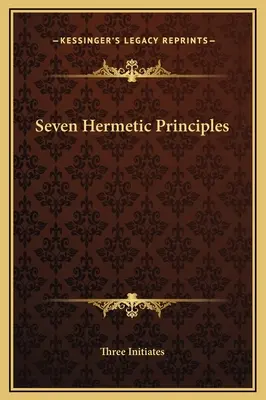 Sieben hermetische Prinzipien - Seven Hermetic Principles