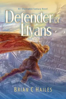 Verteidiger von Llyans: Ein illustrierter Fantasy-Roman - Defender of Llyans: An Illustrated Fantasy Novel