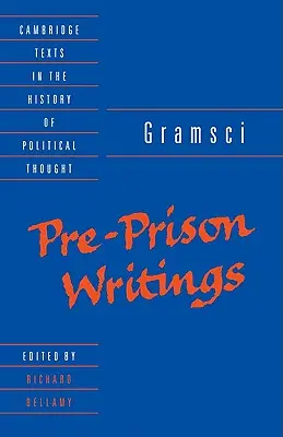 Gramsci: Schriften aus der Zeit vor der Haft - Gramsci: Pre-Prison Writings