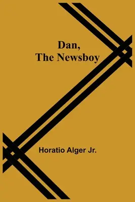 Dan, der Zeitungsjunge - Dan, The Newsboy