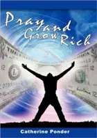 Beten und reich werden - Pray and Grow Rich