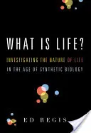 Was ist Leben?: Die Erforschung der Natur des Lebens im Zeitalter der Synthetischen Biologie - What Is Life?: Investigating the Nature of Life in the Age of Synthetic Biology