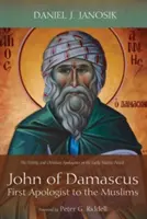 Johannes von Damaskus, der erste Apologet der Muslime - John of Damascus, First Apologist to the Muslims