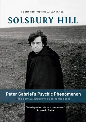 Solsbury Hill: Peter Gabriels übersinnliches Phänomen (Die spirituelle Erfahrung hinter dem Song) - Solsbury Hill: Peter Gabriel's Psychic Phenomenon (The Spiritual Experience behind the Song)