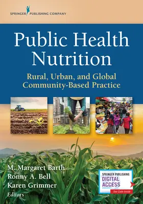 Ernährung im öffentlichen Gesundheitswesen: Ländliche, städtische und globale gemeindebasierte Praxis - Public Health Nutrition: Rural, Urban, and Global Community-Based Practice