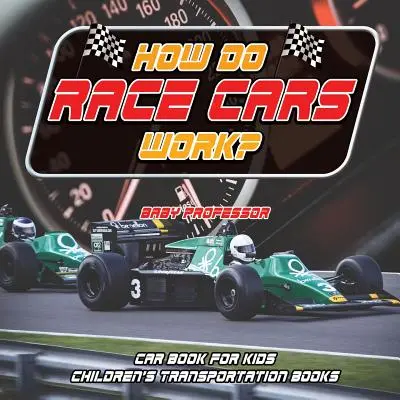 Wie funktionieren Rennwagen? Autobuch für Kinder Kinderbücher zum Thema Verkehr - How Do Race Cars Work? Car Book for Kids Children's Transportation Books