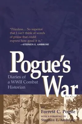 Pogue's War: Tagebücher eines Kriegshistorikers des Zweiten Weltkriegs - Pogue's War: Diaries of a WWII Combat Historian