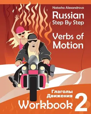 Russisch Schritt für Schritt Verben der Bewegung: Arbeitsbuch 2 - Russian Step By Step Verbs of Motion: Workbook 2