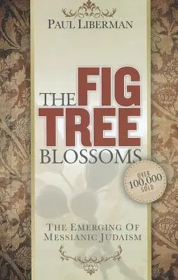 Der Feigenbaum blüht: Das Entstehen des messianischen Judentums - The Fig Tree Blossoms: The Emerging of Messianic Judaism