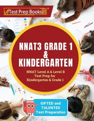 NNAT3 Klasse 1 & Kindergarten: NNAT Level A & Level B Test Prep for Gifted and Talented Test Preparation Kindergarten & Grade 1 - NNAT3 Grade 1 & Kindergarten: NNAT Level A & Level B Test Prep for Gifted and Talented Test Preparation Kindergarten & Grade 1