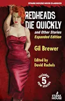 Rothaarige sterben schnell und andere Geschichten: Erweiterte Ausgabe - Redheads Die Quickly and Other Stories: Expanded Edition