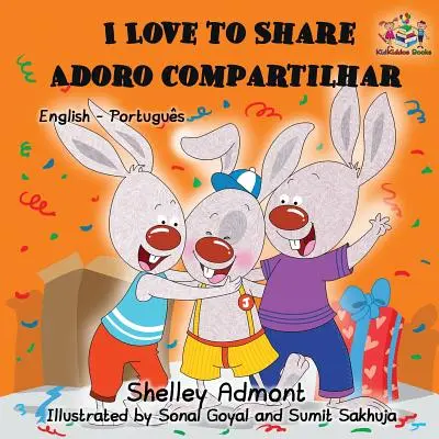 Ich liebe es zu teilen: Englisch Portugiesisch Zweisprachiges Kinderbuch - I Love to Share: English Portuguese Bilingual Children's Book