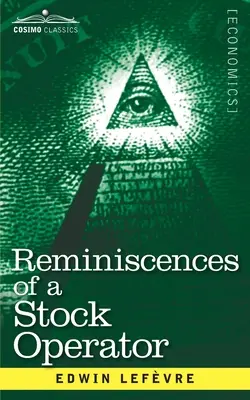 Erinnerungen eines Börsianers: Die Geschichte von Jesse Livermore, dem legendären Investor der Wall Street - Reminiscences of a Stock Operator: The Story of Jesse Livermore, Wall Street's Legendary Investor