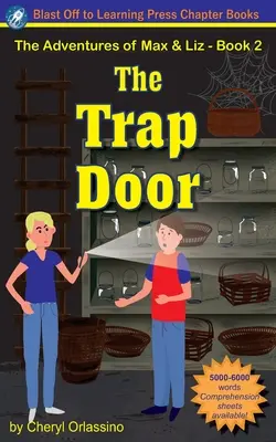 Die Falltür - Die Abenteuer von Max & Liz - Buch 2 - The Trap Door - The Adventures of Max & Liz - Book 2