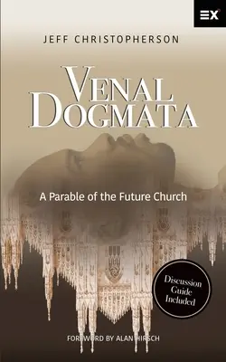 Venal Dogmata: Ein Gleichnis der zukünftigen Kirche - Venal Dogmata: A Parable of the Future Church